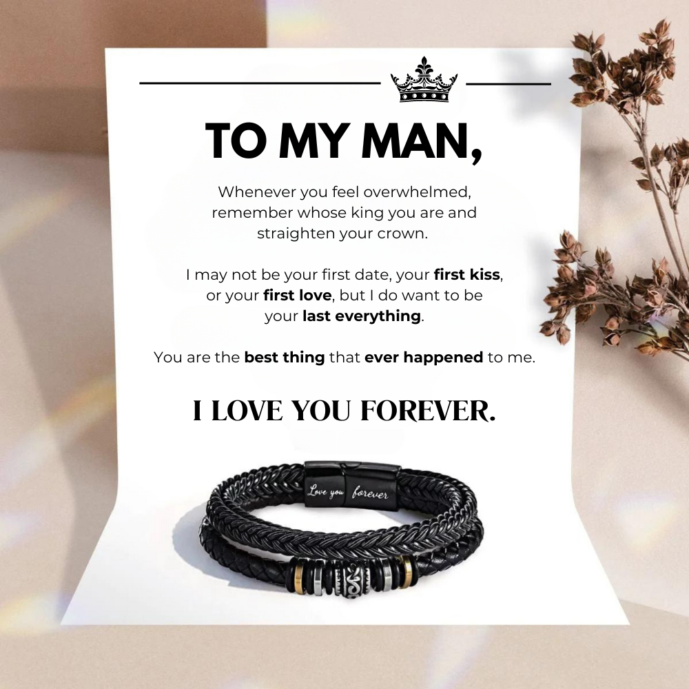 To My Man - I Will Love You Forever - Leather Bracelet