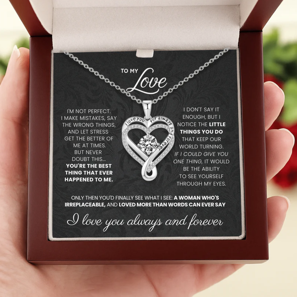 To My Love - Forever Love, Always - Infinity  Heart Necklace